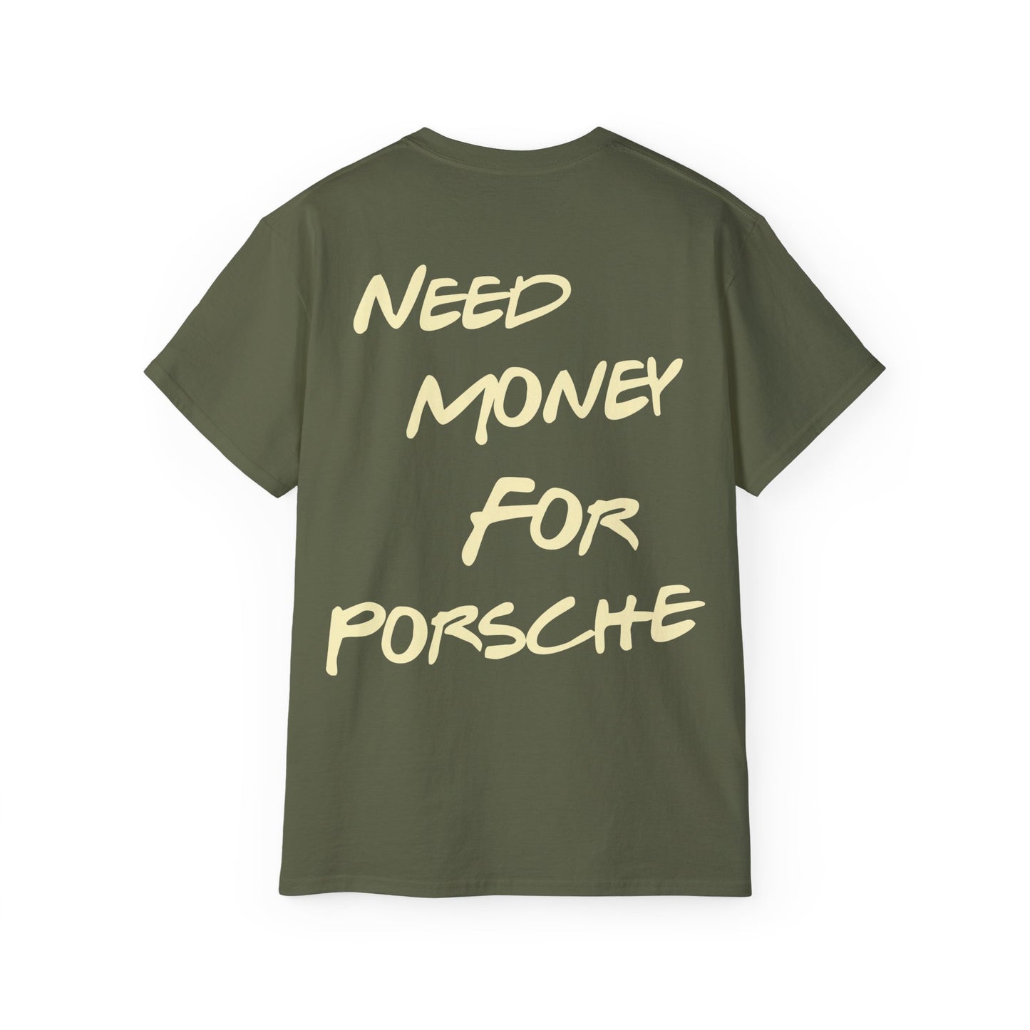 "Need Money For Porsche" T-shirt